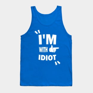 I'm With Idiot Funny Sarcastic Saying Gift Tank Top